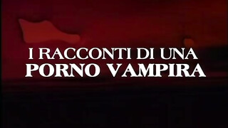 I racconti di una sex vampira - Olasz szinkronos teljes xxx videó