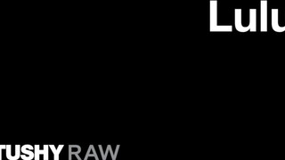 TUSHYRAW - Lulu szűk feneke megkúrelva